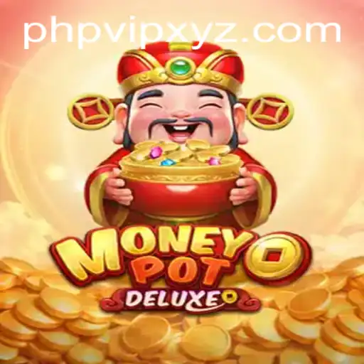 Exploring the Excitement of MoneyPotDELUXE and the PHPVIP Experience